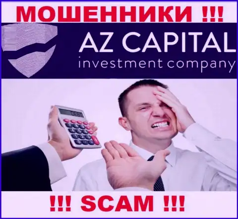 Денежные вложения с Вашего личного счета в компании AzCapital будут отжаты, также как и комиссии