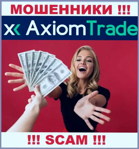 Все, что надо internet-мошенникам Axiom Trade - это склонить Вас работать с ними