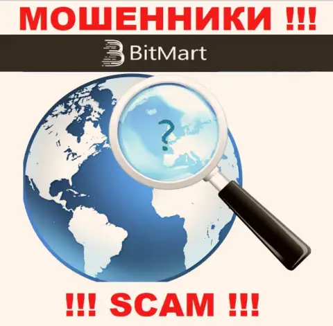 Официальный адрес регистрации Bit Mart старательно спрятан, посему не имейте дело с ними - это интернет мошенники