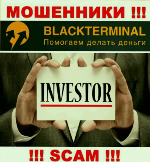 BlackTerminal Ru заняты обворовыванием доверчивых клиентов, прокручивая делишки в области Инвестиции