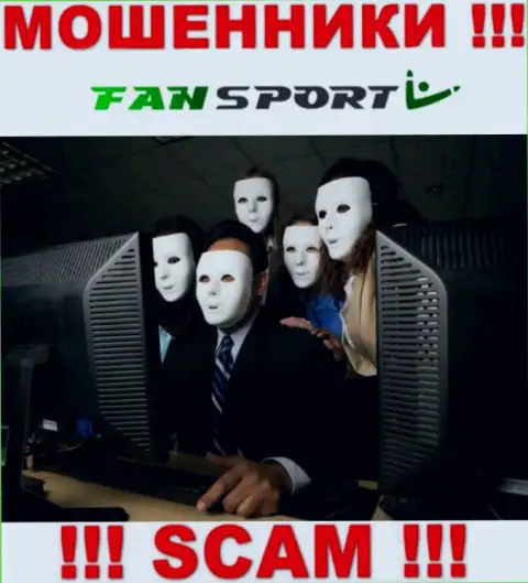 На сайте компании FanSport нет ни слова о их руководящих лицах - это МОШЕННИКИ !!!