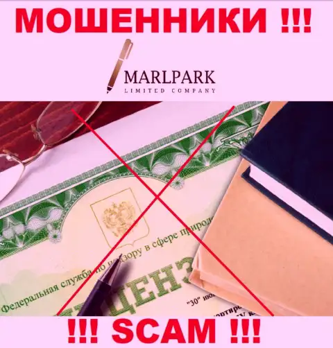 Работа обманщиков MarlparkLtd Com заключается исключительно в сливе денежных активов, поэтому они и не имеют лицензии