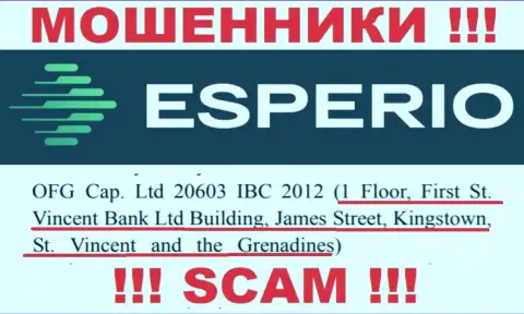 Противоправно действующая контора Esperio Org находится в офшорной зоне по адресу 1 Floor, First St. Vincent Bank Ltd Building, James Street, Kingstown, St. Vincent and the Grenadines, осторожно