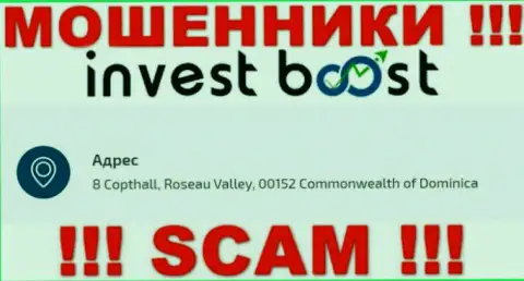 С компанией InvestBoost очень опасно совместно работать, поскольку их адрес в офшорной зоне - 8 Copthall, Roseau Valley, 00152 Commonwealth of Dominica