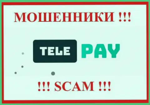 Tele Pay - это МАХИНАТОР !!! SCAM !!!