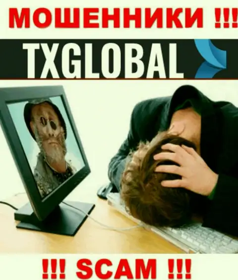 Боритесь за собственные денежные вложения, не оставляйте их internet обманщикам TXGlobal Com, подскажем как поступать